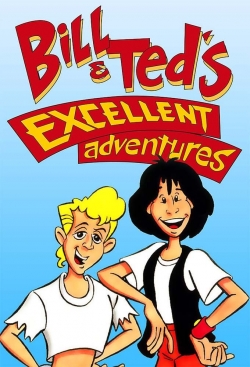 Bill & Ted's Excellent Adventures