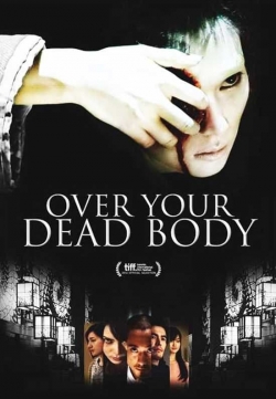 Over Your Dead Body