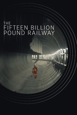 The Fifteen Billion Pound Railway