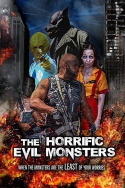 The Horrific Evil Monsters